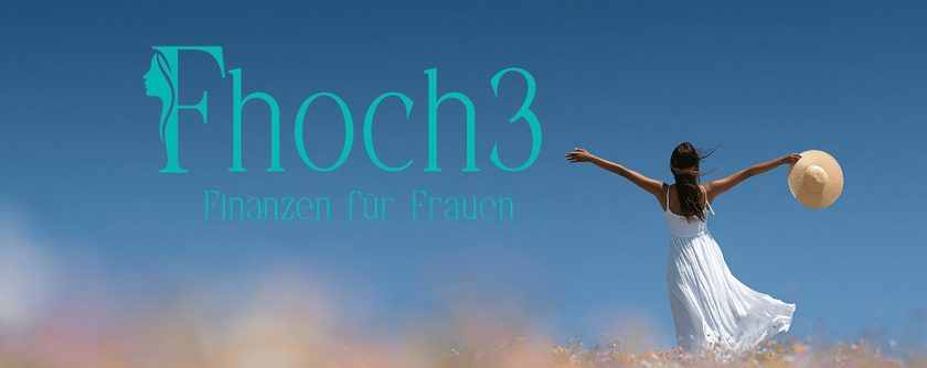 Fhoch3 – Finanzen für Frauen